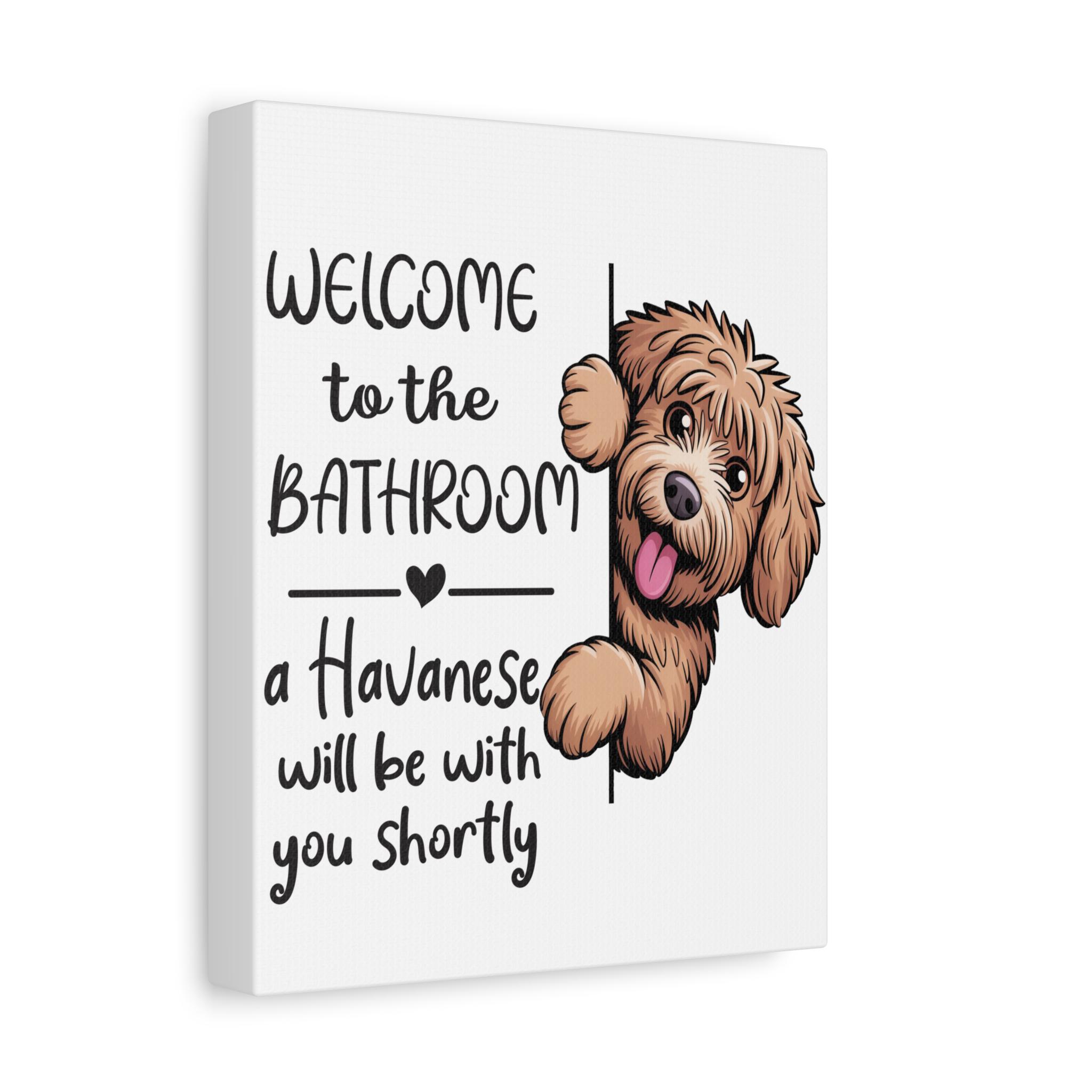 Welcome to the bathroom, funny bathroom sign, a Havanese will be with you shortly, funny bathroom sign, doodle, Matte Canvas, Apricot Doodle