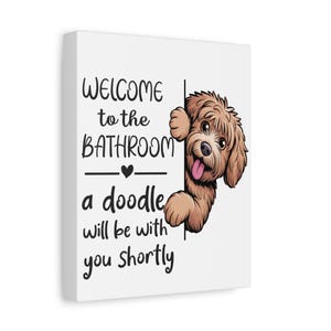 Welcome to the bathroom, funny bathroom sign, a doodle will be with you shortly, funny bathroom sign, doodle, Matte Canvas, Apricot Doodle