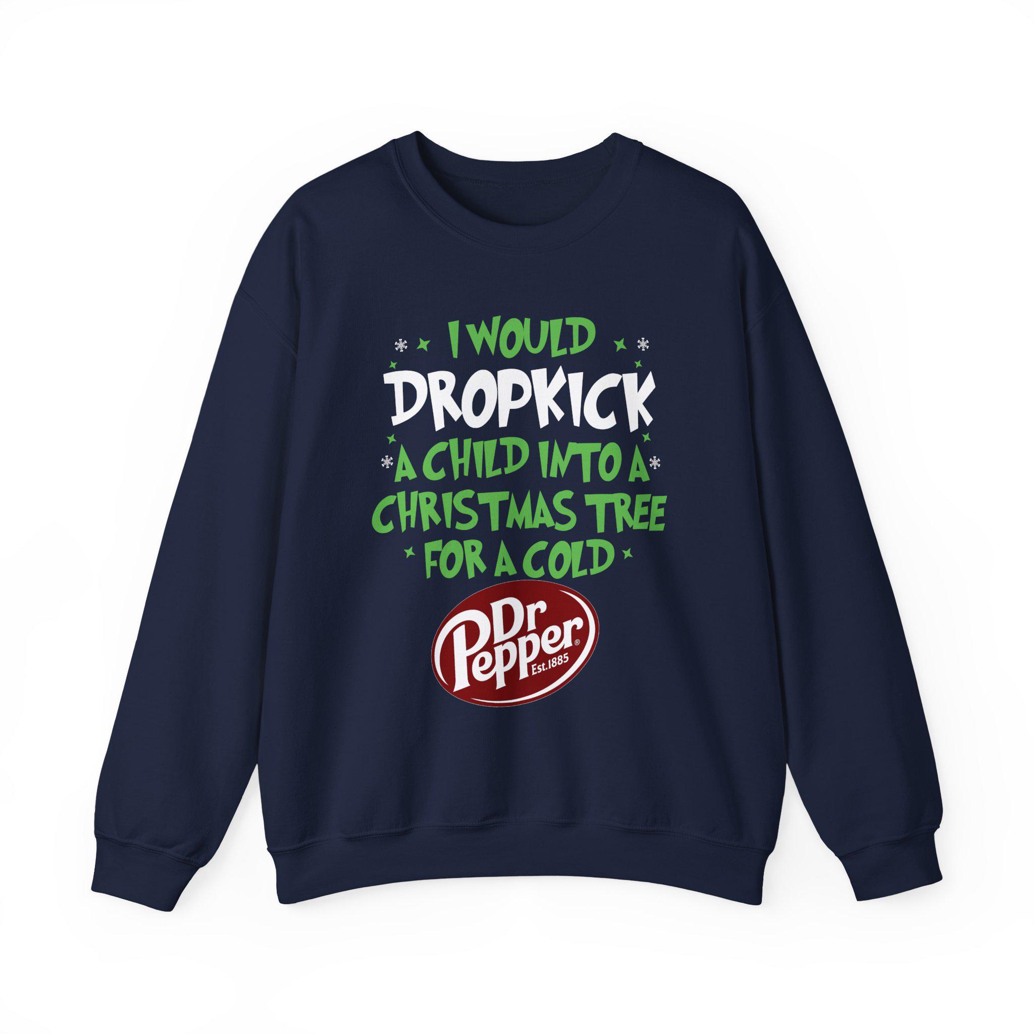 Dropkick a Child Into a Christmas Tree, I Would Dropkick a Child for a ...