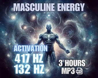 Aktivierung der männlichen Energie – Ermächtigung und Stärke 417 Hz 132 Hz (3 Stunden MP3) DNA-Aktivierung, Gotteslicht, Lichtcodes, Engelscodes