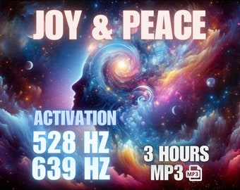 Joy & Peace Gedankeneinstimmung - Gelassenheit und Glück 528 HZ 639 HZ (3-Stunden MP3) DNA-Aktivierung, Gotteslicht, Lichtcodes, Engelcodes