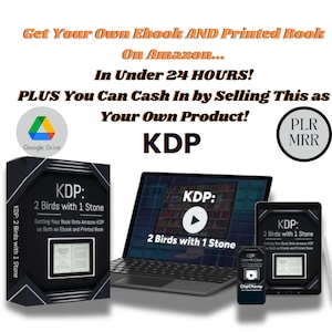 Op de afbeelding: Een computerscherm toont een boekomslag met de titel "KDP: 2 Birds with 1 Stone" en de tekst "Getting Your Book Onto Amazon KDP as Both an Ebook and Printed Book". Het scherm bevindt zich op een laptop met een Google Drive-pictogram in de linkerbovenhoek. De tekst "Get Your Own Ebook AND Printed Book On Amazon... In Under 24 HOURS! PLUS You Can Cash In by Selling This as Your Own Product! KDP PLR MRR" wordt boven de laptop weergegeven.