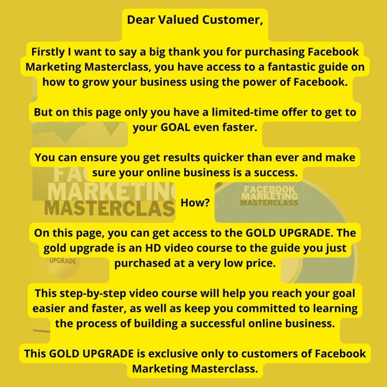 May include: A yellow and white graphic with the text "Dear Valued Customer" and "Facebook Marketing Masterclass". The graphic advertises a limited-time offer for a video course to help grow a business using Facebook.