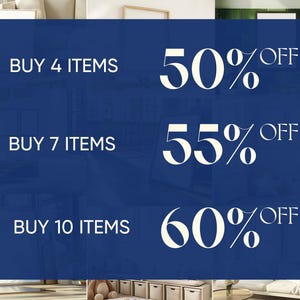 May include: A navy blue graphic with white text promoting a sale. The text reads "BUY 4 ITEMS 50% OFF", "BUY 7 ITEMS 55% OFF", and "BUY 10 ITEMS 60% OFF". The background features a blurred interior.