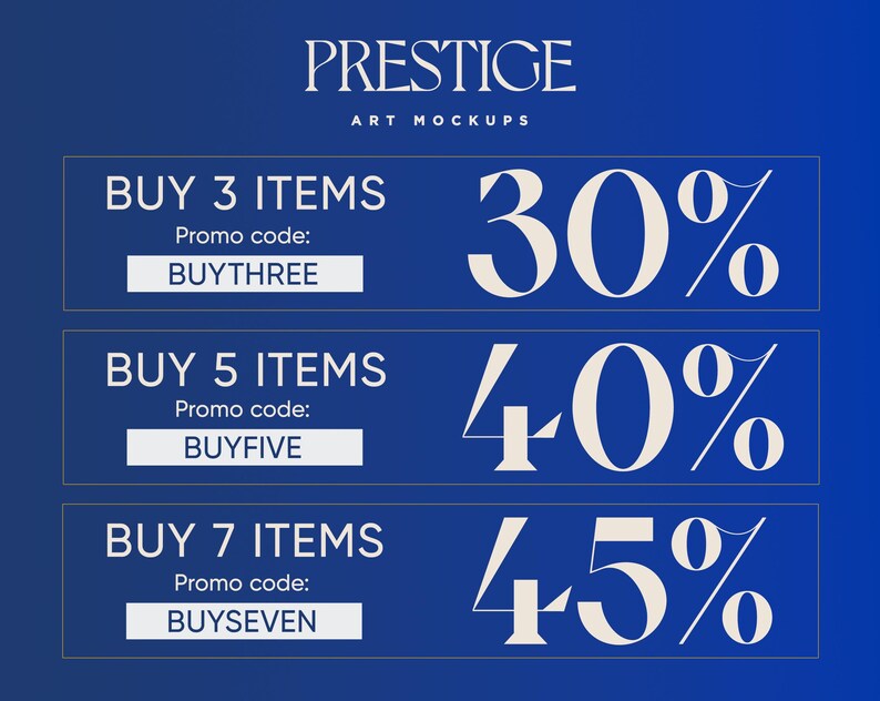 Puede incluir: Gr&aacute;fico azul y blanco con el texto "PRESTIGE ART MOCKUPS" en la parte superior. Tres cajas rectangulares azules con texto blanco. La primera caja dice "COMPRAR 3 ART&Iacute;CULOS C&oacute;digo promocional: BUYTHREE 30%". La segunda caja dice "COMPRAR 5 ART&Iacute;CULOS C&oacute;digo promocional: BUYFIVE 40%". La tercera caja dice "COMPRAR 7 ART&Iacute;CULOS C&oacute;digo promocional: BUYSEVEN 45%".