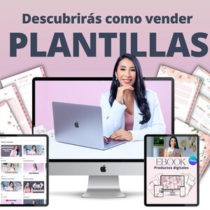 May include: A woman sits in front of a computer screen with the text "Descubrir&aacute;s como vender PLANTILLAS Canva" on the screen.  She is surrounded by digital products, including planners, calendars, and an ebook titled "EBOOK Productos digitales".