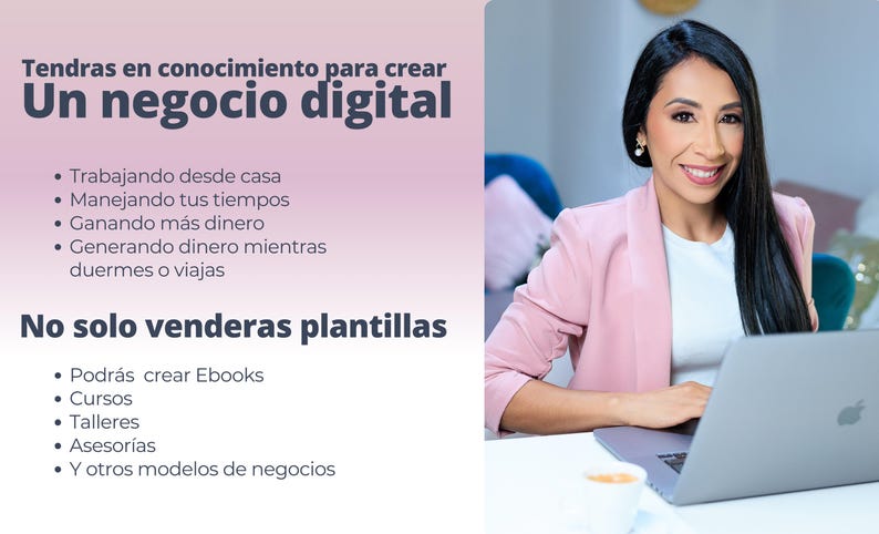 May include: A woman in a pink blazer sits at a desk with a laptop, smiling. The text on the screen reads "Tendras en conocimiento para crear Un negocio digital" and lists benefits of starting a digital business, such as working from home and earning money while travelling.