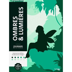 Può includere: Copertina di un libro con il titolo "OMBRES & LUMIÈRES" in testo bianco su uno striscione verticale verde scuro. Silhouette di una fata alata seduta su una roccia. Sfondo con fogliame verde e testo "COLORIAGES MYSTÈRES".