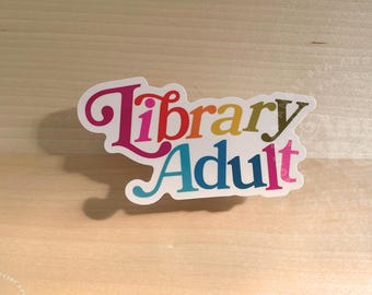 Library Sticker, Library Adult, Sticker, Librarian Vinyl Sticker | Dishwasher Safe | Waterproof and Weatherproof