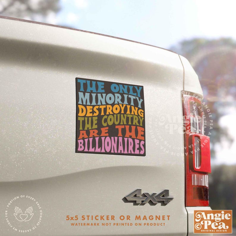 Anti Billionaire Bumper Sticker or Car Magnet, The Only Minority, No Kings, Broligarchy, People Over Profit, Leftist, Eat The Rich image 1