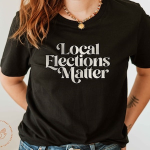 Vote, Local Elections Shirt, Progressive, School Board Election, Mayoral Elections