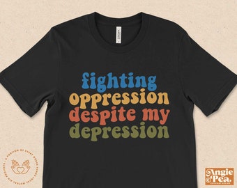 Dismantle Systems of Oppression, Social Justice Shirt, Leftist Shirt, Mental Health Shirt