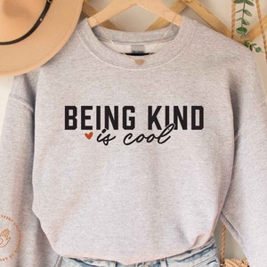 Be Kind Sweatshirt, Kindness Sweatshirt, You are Enough, Being Kind is Cool