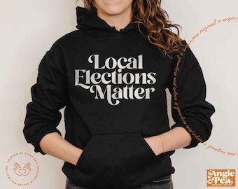 Vote, Local Elections Shirt, Progressive, School Board Election, Mayoral Elections, Local Elections Matter, Voting Shirt, Vote Local, Ballot