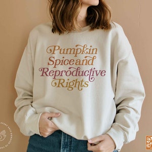 Reproductive Rights Sweatshirt, Pumpkin Spice and Reproductive Rights, Spooky Nights Reproductive Rights, Feminist Sweatshirt, 4XL, 5XL
