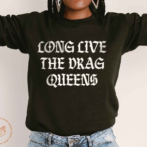 Long Live The Drag Queens, Drag is not a crime, Protect the Drag Community, Support The Drag Community, Stop Queer Erasure, Trans Erasure