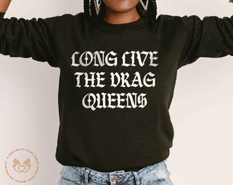 Long Live The Drag Queens, Drag is not a crime, Protect the Drag Community, Support The Drag Community, Stop Queer Erasure, Trans Erasure