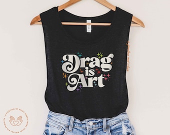 Drag is Art, Drag is not a crime, Pride, muscle tank, support local drag, Tennessee