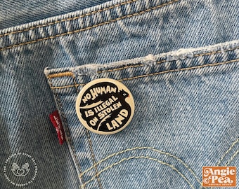 No Human is Illegal on Stolen Land Button