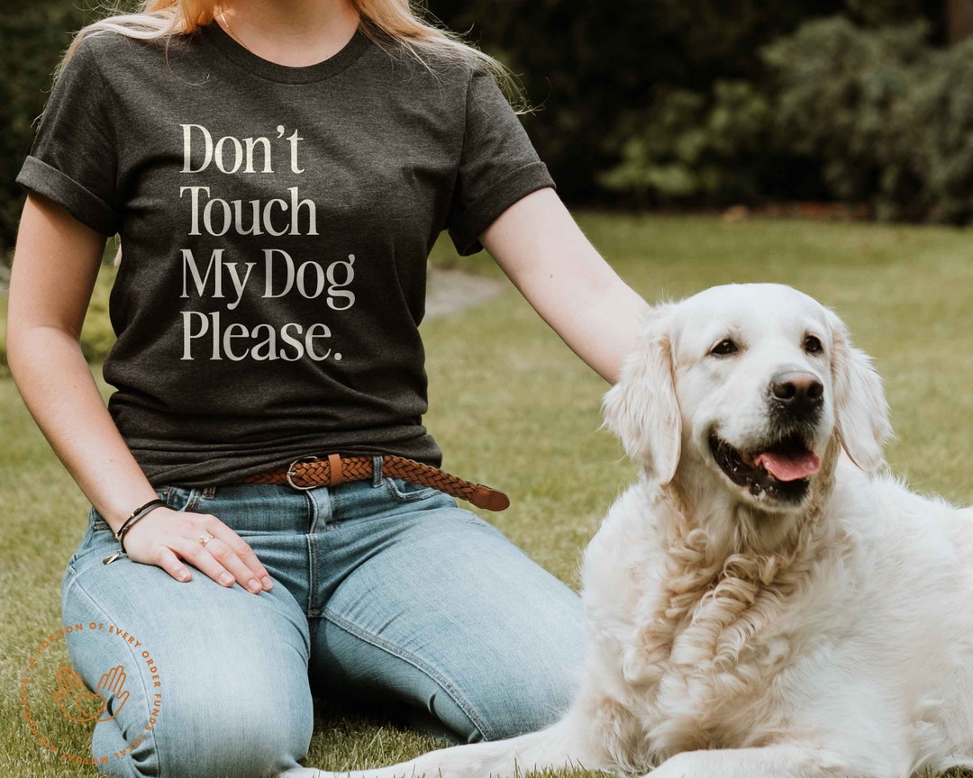 Dont Touch My Dog, Reactive Dog, Scared Dog, Dog Boundaries, Please