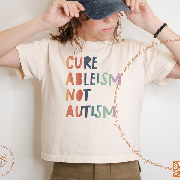 Cure Ableism Not Autism, Autism Awareness, Comfort Colors, Boxy Crop