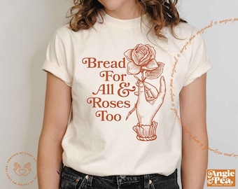 Leftist Shirt, Bread for all and Roses too, Democratic Socialists, Anti Capitalist, Leftist, Housing is a human right, Food is a human right