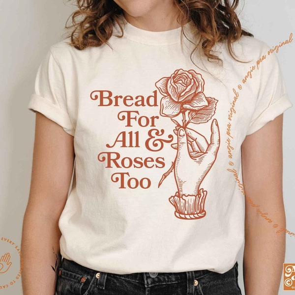 Leftist Shirt, Bread for all and Roses too, Democratic Socialists, Anti Capitalist, Leftist, Housing is a human right, Food is a human right