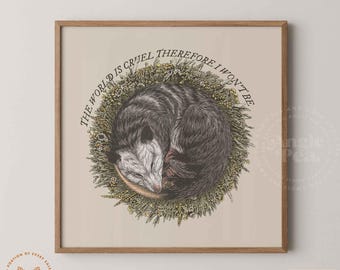 The world is cruel therefore I won't be, Resist Print, Possum artwork, 10x10 print