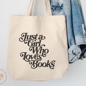 Bookish Tote, Just a Girl Who Loves Books, Tote, Bookish Gift, Reading Tote, Book Lover Gift, Banned Books,