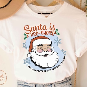 Santa is Pro Choice, Sleigh The Patriarchy, Feminist Christmas Shirt, Feminist Christmas,