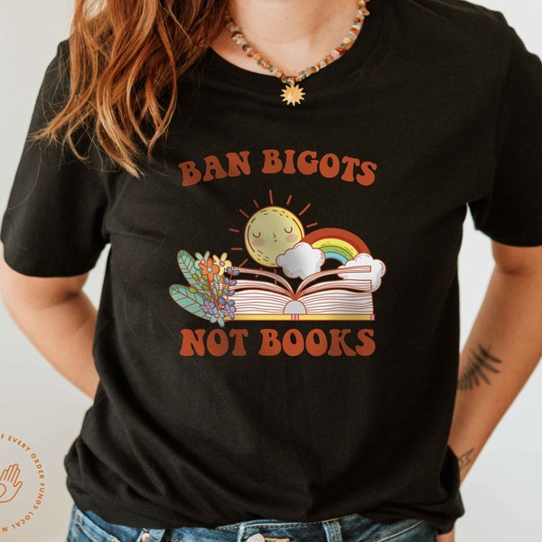 Banned Books Shirt, Read Banned Books, Stop Book Banning, Ban Bigots Not Books, Progressive Teacher, Anti-Racist Shirt, Florida, Book Bans