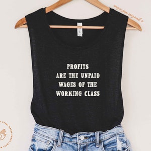 profits are the unpaid wages of the working class.