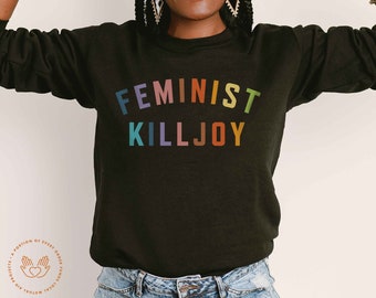 Feminist Sweater, Feminist Killjoy, RBG Sweatshirt, Feminist Hoodie, Vintage Inspired, Smash the Patriarchy, Empowered Women, Feminist Quote