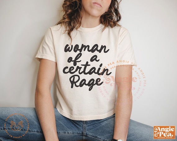 Woman of a Certain Rage Boxy Tee or Long Sleeve, Feminist Women's Rights Shirt