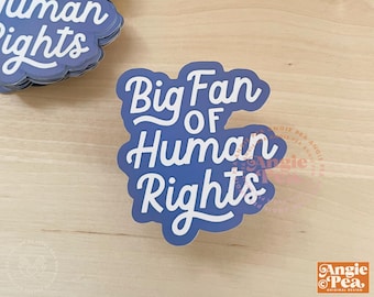 Big Fan of Human Rights Vinyl Sticker | Dishwasher Safe | Waterproof and Weatherproof