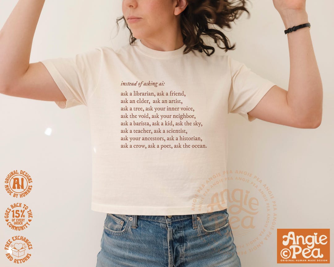 Instead of asking ai, Stop using ai, anti ai shirt, stop ai data centers in your community