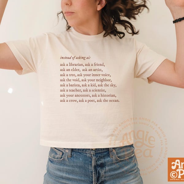 Instead of asking ai, Stop using ai, anti ai shirt, stop ai data centers in your community