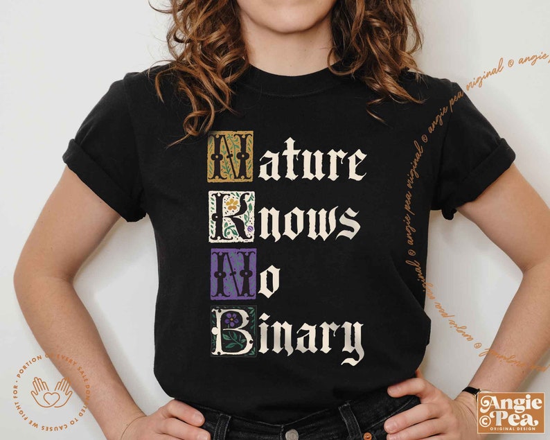 May include: Black t-shirt with the text "Nature Knows No Binary" in white lettering. The text is in a decorative font with each letter framed in a colorful square.