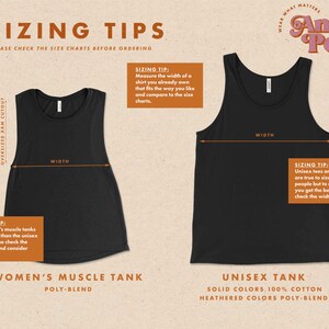 May include: Sizing tips for women's and unisex muscle tanks. The image shows two tank tops, one black and one gray, with measurements for width. The text "Sizing Tips" is at the top of the image, and the text "Women's Muscle Tank" and "Unisex Tank" are below the images. The text "Please check the size charts before ordering" is at the top of the image.