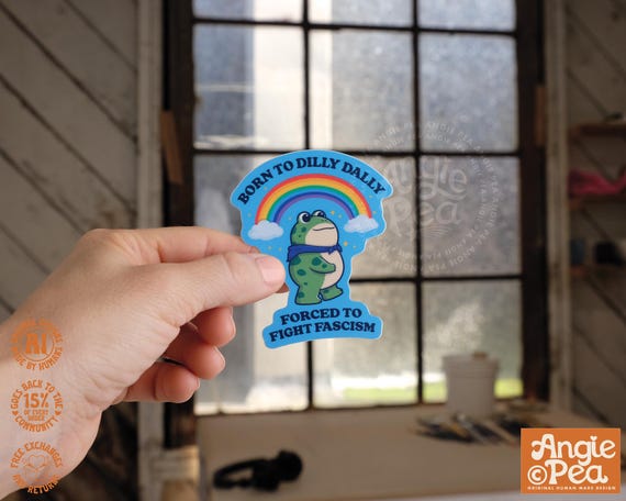 Born to Dilly Dally Forced to Fight Fascism Portland Frog Costume | dishwasher safe | weather and waterproof