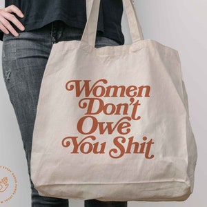 Feminist Tote Bag, Feminist Gift, Large Feminist Tote, Sapphic Tote, Women don't owe you