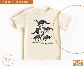 Patriarchy Shirt, Dinosaur Shirt, Toddler Shirt, Youth Shirt, Kids Shirt, Feminist Shirt, Social Justice Shirt, Gender Neutral Kids Shirt,
