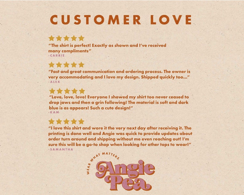 K&ouml;nnte beinhalten: Eine beige Grafik mit dem Text "CUSTOMER LOVE" in Braun. Darunter Kundenbewertungen mit Sternebewertungen. Das Logo des Shops, "Angie Pea", befindet sich unten. Der Satz "WEAR WHAT MATTERS" steht &uuml;ber dem Logo.