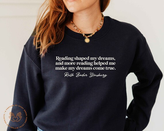 Reading Shaped My Dreams Shirt Ruth Bader Ginsburg Rbg Quote Reading Shaped My Dreams Shirt Ruth Bader Ginsburg Rbg Quote