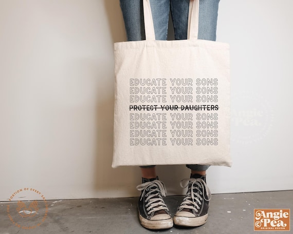 Educate Your Sons Protect Your Daughters, Feminist Tote, Mother Tote Bag, Women's Rights Tote,