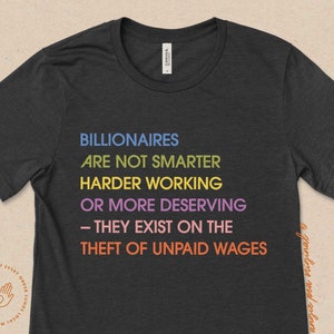 Eat the Rich, Tax the Rich, Unpaid Wages, Anti Capitalist, Poverty, All Billionaires Unethical, Sink The Rich, People over Profit, Unions