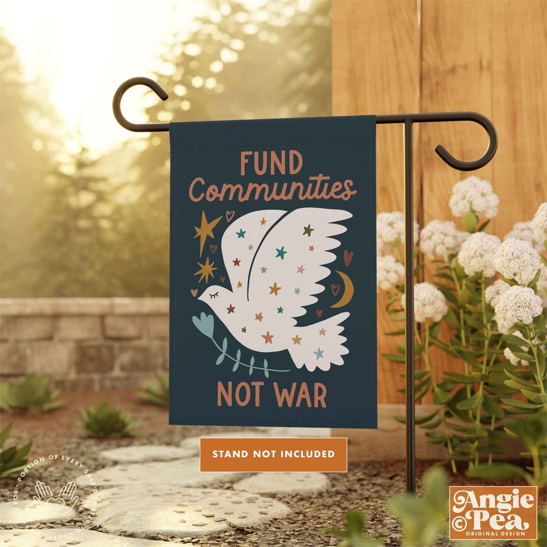 Community Flags Community Garden Flag, Fund Communities Not War, Community is ...