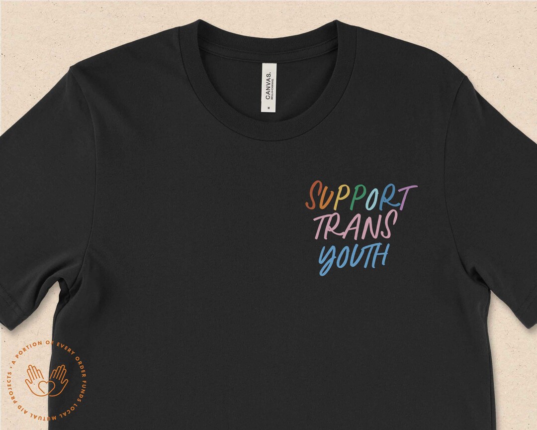 Support Trans Youth, Protect Trans Youth, Trans Pride, Protect Trans