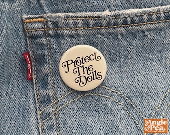Protect the Dolls Pin, Support Trans Folks, Protect Trans People, Trans Button, Trans Pin