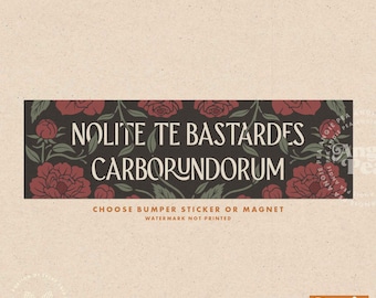 Nolite Te Bastardes Carborundorum, Don't let the bastards grind you down, Feminist Sticker, Feminist Sticker Bumper Sticker or Magnet,